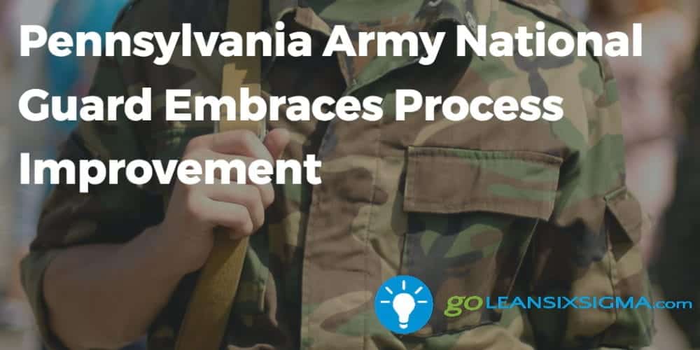 Pennsylvania Army National Guard Embraces Process Improvement - beta-wp.goleansixsigma.com