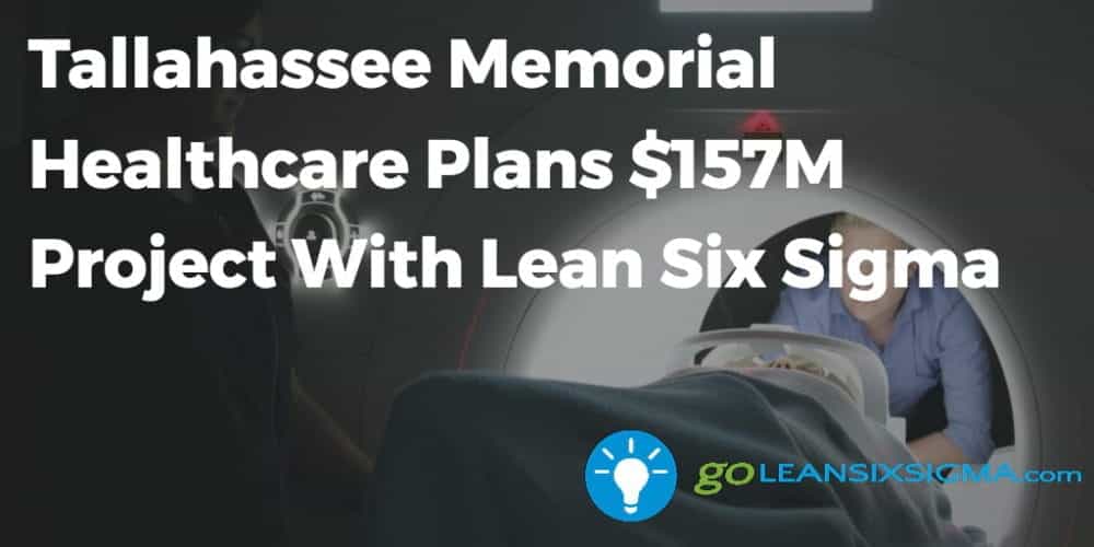 Tallahassee Memorial Healthcare Plans $157M Project With Lean Six SIgma - beta-wp.goleansixsigma.com