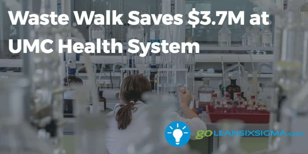 Waste-Walk-Saves-$3.7M-at-UMC-Health-System-beta-wp.goleansixsigma.com