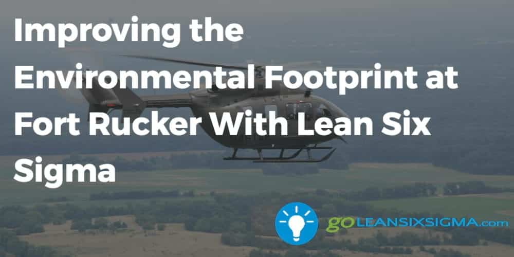 Improving the Environmental Footprint at Fort Rucker With Lean Six Sigma - beta-wp.goleansixsigma.com