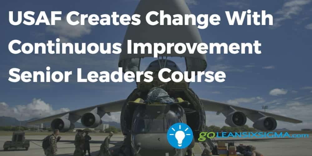 USAF-creates-changes-with-continuous-improvement-senior-leaders-course-beta.beta-wp.goleansixsigma.com