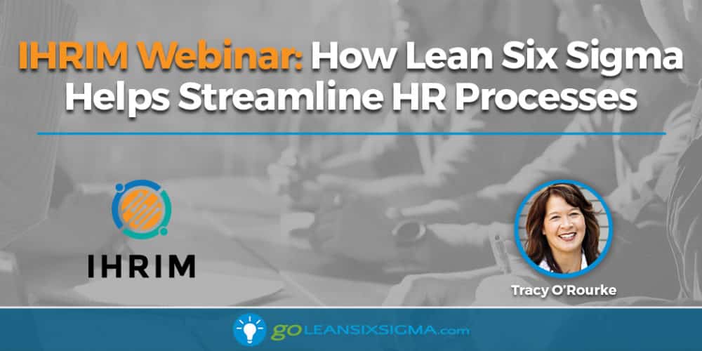 IHRIM Webinar: How Lean Six Sigma Helps Streamline HR Processes - beta-wp.goleansixsigma.com