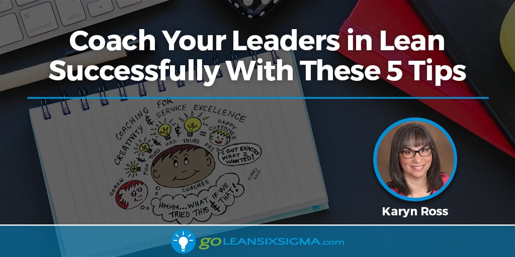 Coach Your Leaders in Lean Successfully With These 5 Tips - beta-wp.goleansixsigma.com