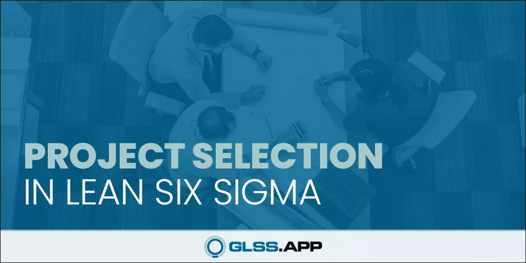Project Selection in Lean Six Sigma